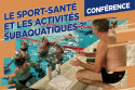 « Le Sport-Santé et les activités subaquatiques ?! »